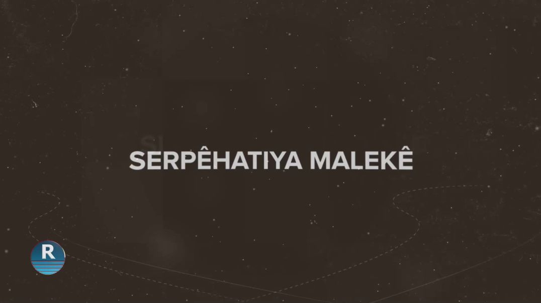 ⁣SERPÊHATIYA MALEKÊ 21 - 11 - 2024