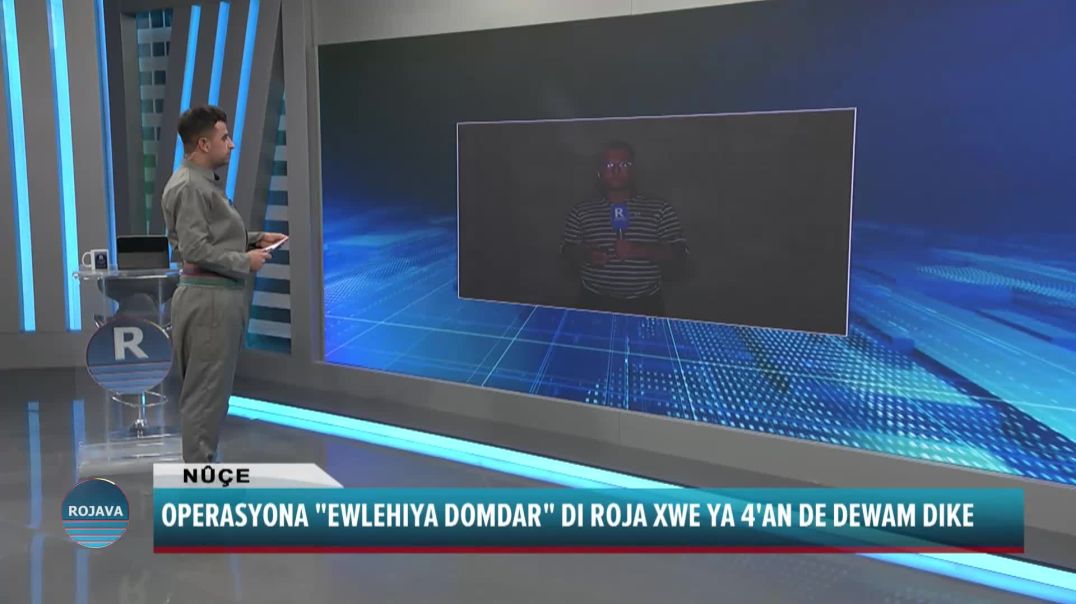 OPERASYONA "EWLEHIYA DOMDAR" DI ROJA XWE YA 4'AN DE DEWAM DIKE