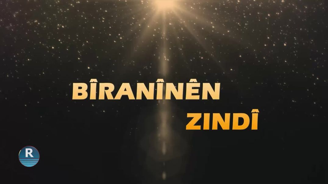 ⁣BÎRANÎNÊN ZINDÎ 9 – 11 – 2024