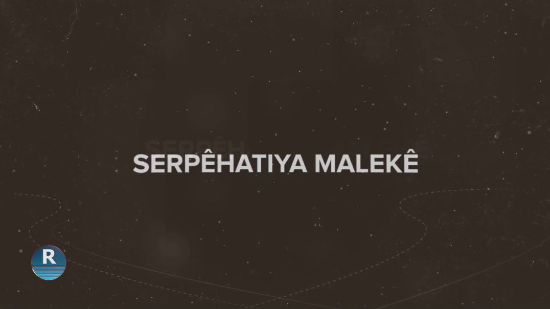 ⁣ SERPÊHATIYA MALEKÊ 14 - 11 - 2024