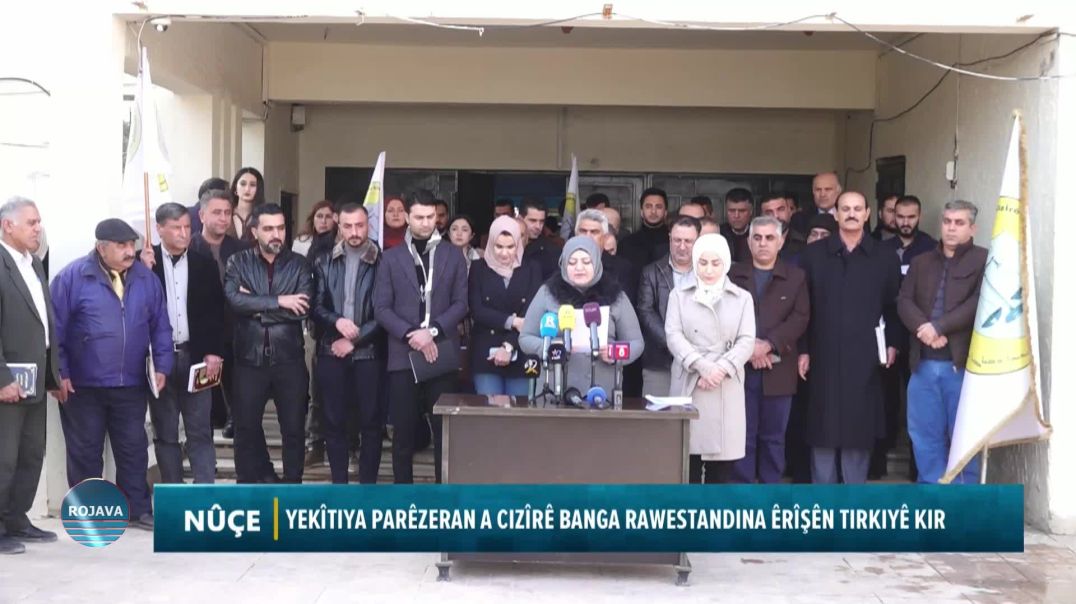 YEKÎTIYA PARÊZERAN A CIZÎRÊ BANGA RAWESTANDINA ÊRÎŞÊN TIRKIYÊ KIR