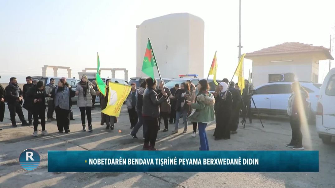 ⁣NOBETDARÊN BENDAVA TIŞRÎNÊ PEYAMA BERXWEDANÊ DIDIN