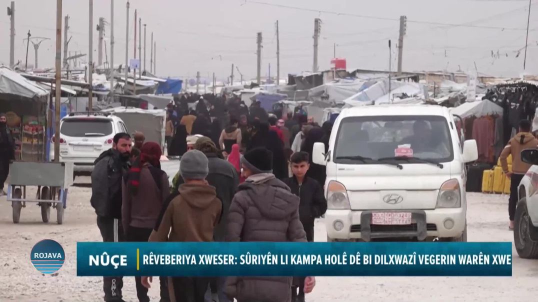 RÊVEBERIYA XWESER : SÛRIYÊN LI KAMPA HOLÊ DÊ BI DILXWAZÎ VEGERIN WARÊN XWE