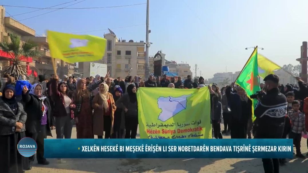 XELKÊN HESEKÊ BI MEŞEKÊ ÊRÎŞÊN LI SER NOBETDARÊN BENDAVA TIŞRÎNÊ ŞERMEZAR KIRIN