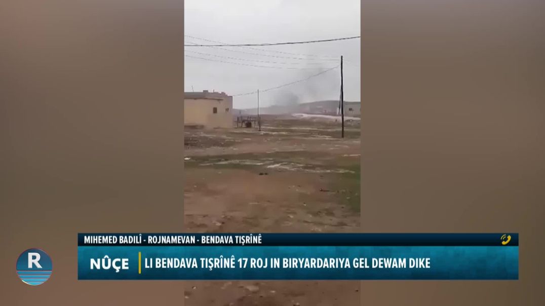 ⁣  LI BENDAVA TIŞRÎNÊ 17 ROJ IN BIRYARDARIYA GEL DEWAM DIKE