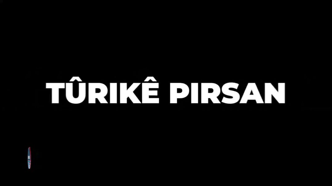 TÛRÎKÊ PIRSAN || QAMIŞLO || 6-1-2025