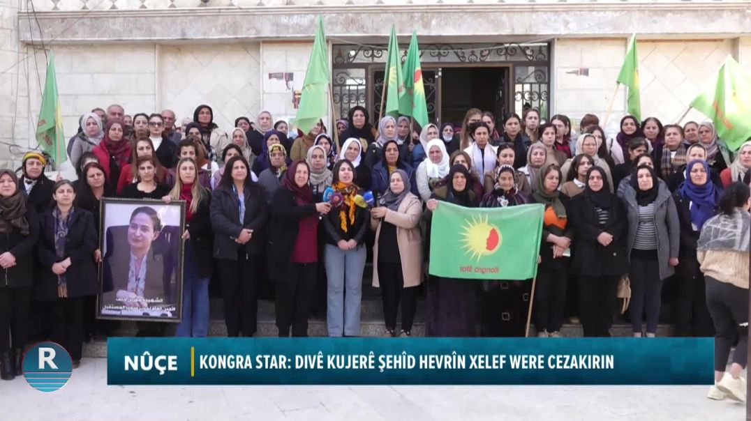 KONGRA STAR: DIVÊ KUJERÊ ŞEHÎD HEVRÎN XELEF WERE CEZAKIRIN