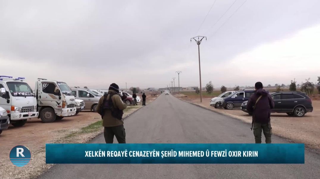 XELKÊN REQAYÊ CENAZEYÊN ŞEHÎD MIHEMED Û FEWZÎ OXIR KIRIN