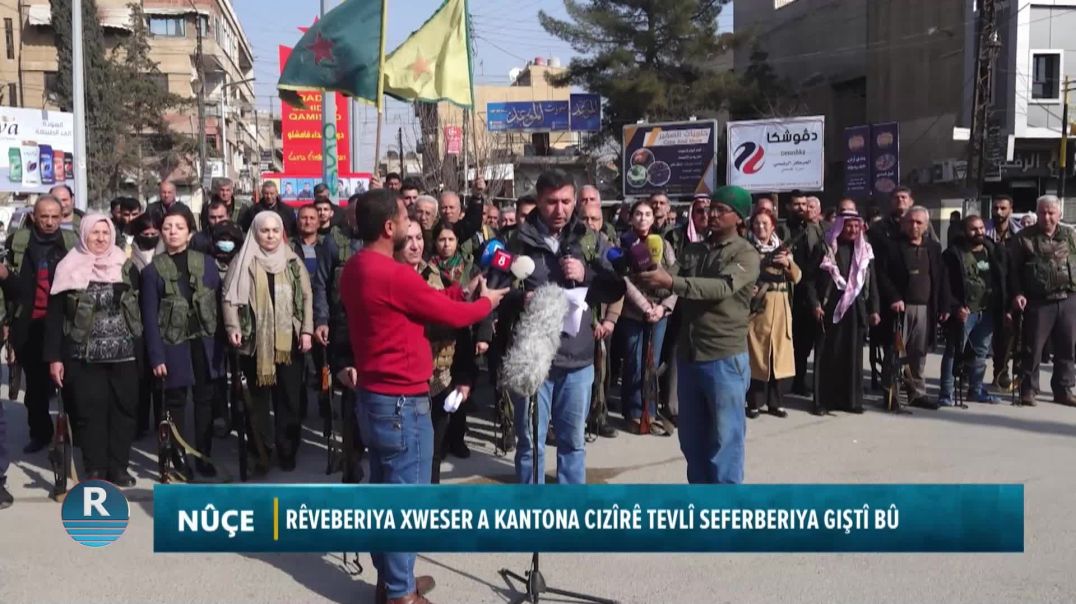 RÊVEBERIYA XWESER A KANTONA CIZÎRÊ TEVLÎ SEFERBERIYA GIŞTÎ BÛ