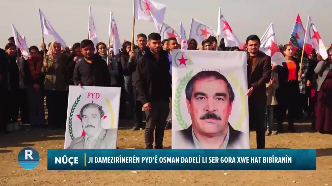 JI DAMEZIRÎNERÊN PYD'Ê OSMAN DADELÎ LI SER GORA XWE HAT BIBÎRANÎN