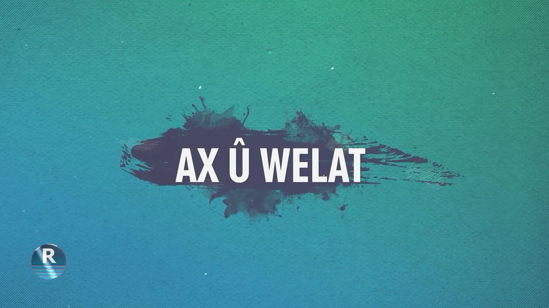 ⁣AX Û WELAT 22 - 2 - 2025