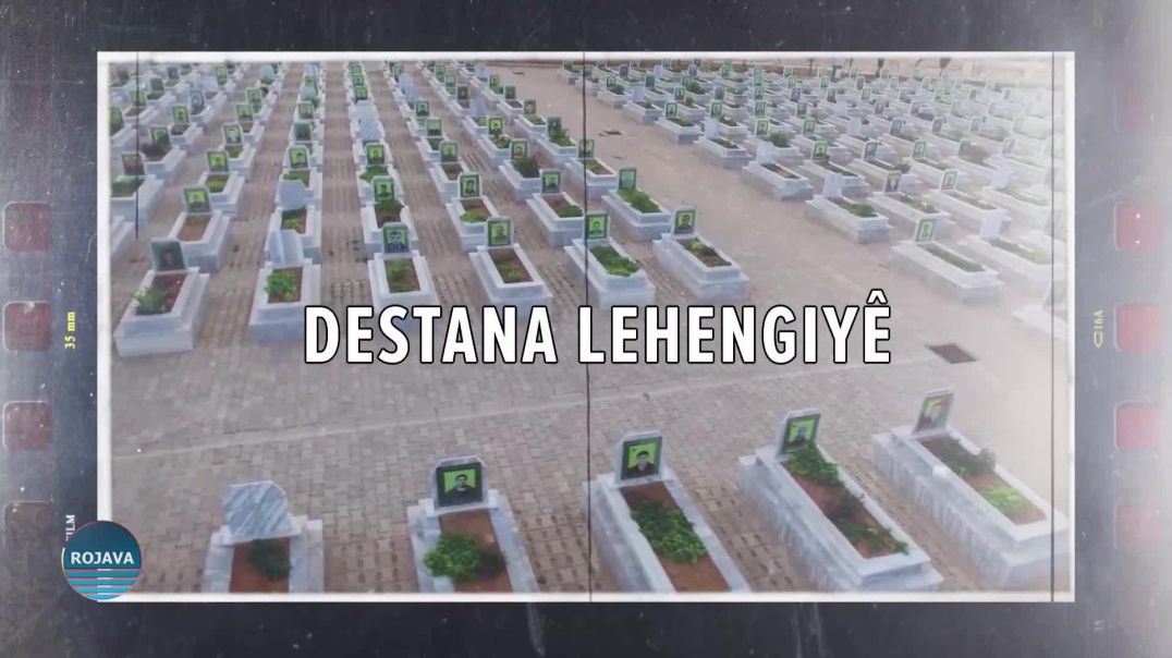 Destana Lehengiyê 25-2-2025