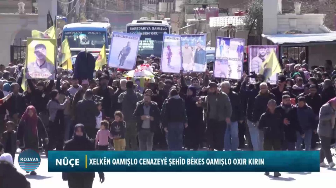 XELKÊN QAMIŞLO CENAZEYÊ ŞEHÎD BÊKES QAMIŞLO OXIR KIRIN