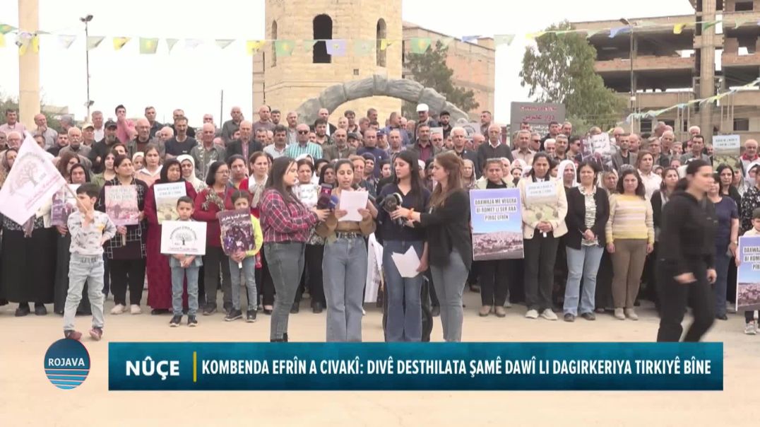 KOMBENDA EFRÎN A CIVAKÎ: DIVÊ DESTHILATA ŞAMÊ DAWÎ LI DAGIRKERIYA TIRKIYÊ BÎNE