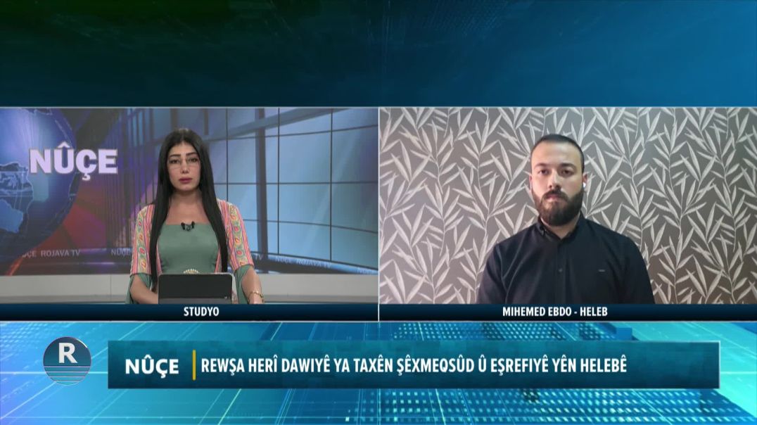 ⁣REWŞA HERÎ DAWIYÊ YA TAXÊN ŞÊXMEQSÛD Û EŞREFIYÊ YÊN HELEBÊ