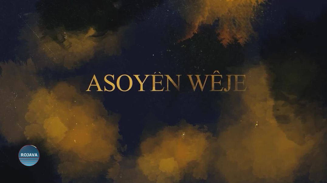 ⁣ASOYÊN WÊJE 12 – 3 - 2025