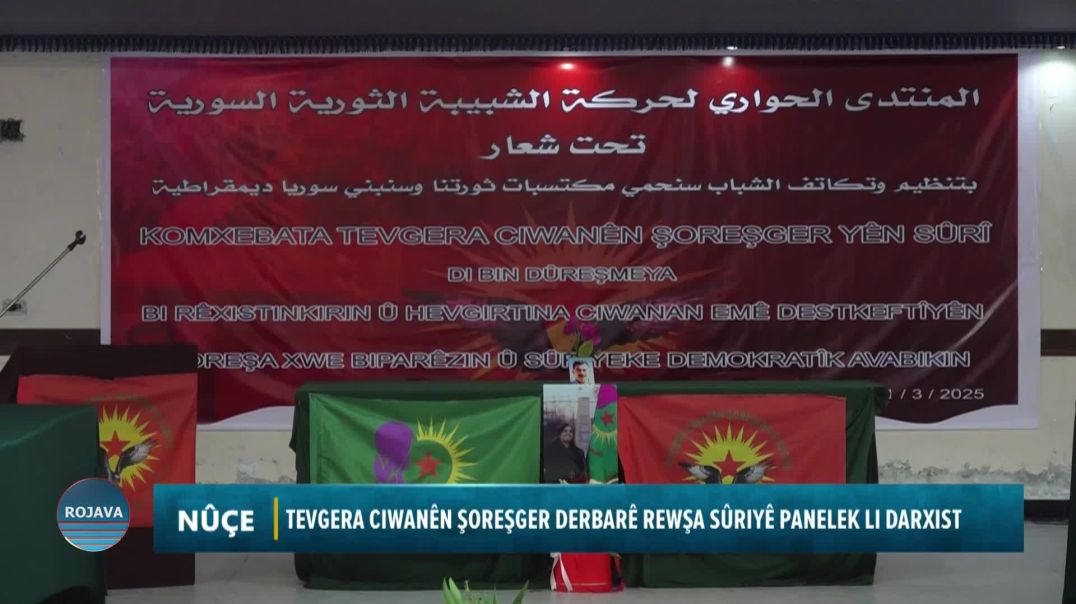 TEVGERA CIWANÊN ŞOREŞGER DERBARÊ REWŞA SÛRIYÊ PANELEK LI DARXIST