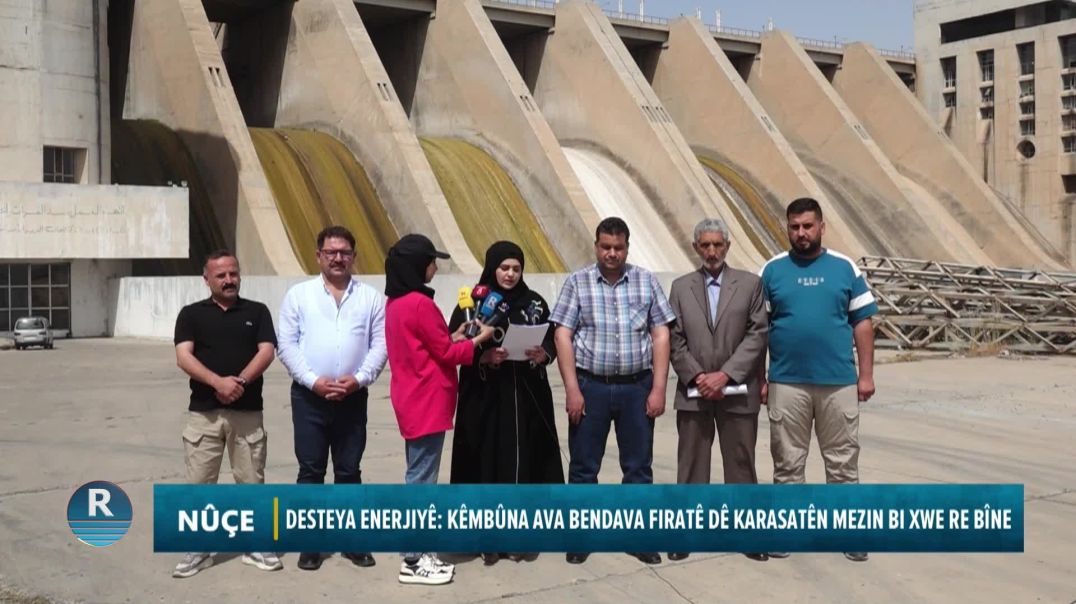 DESTEYA ENERJIYÊ: KÊMBÛNA AVA BENDAVA FIRATÊ DÊ KARASATÊN MEZIN BI XWE RE BÎNE