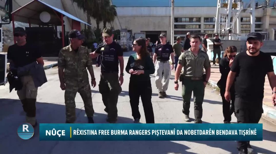 RÊXISTINA FREE BURMA RANGERS PIŞTEVANÎ DA NOBETDARÊN BENDAVA TIŞRÎNÊ