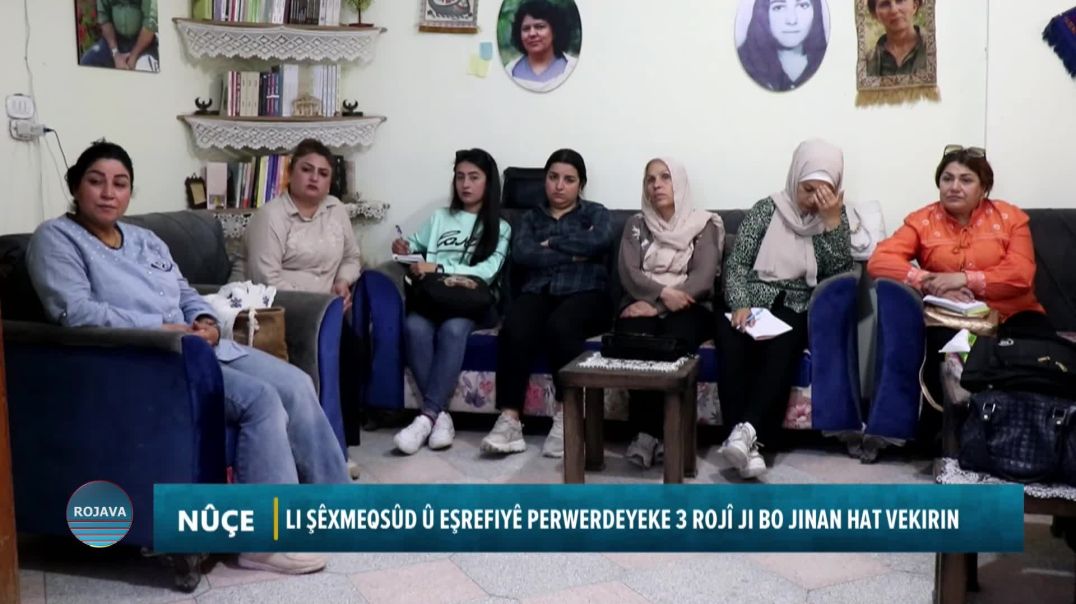 ⁣LI ŞÊXMEQSÛD Û EŞREFIYÊ PERWERDEYEKE 3 ROJÎ JI BO JINAN HAT VEKIRIN