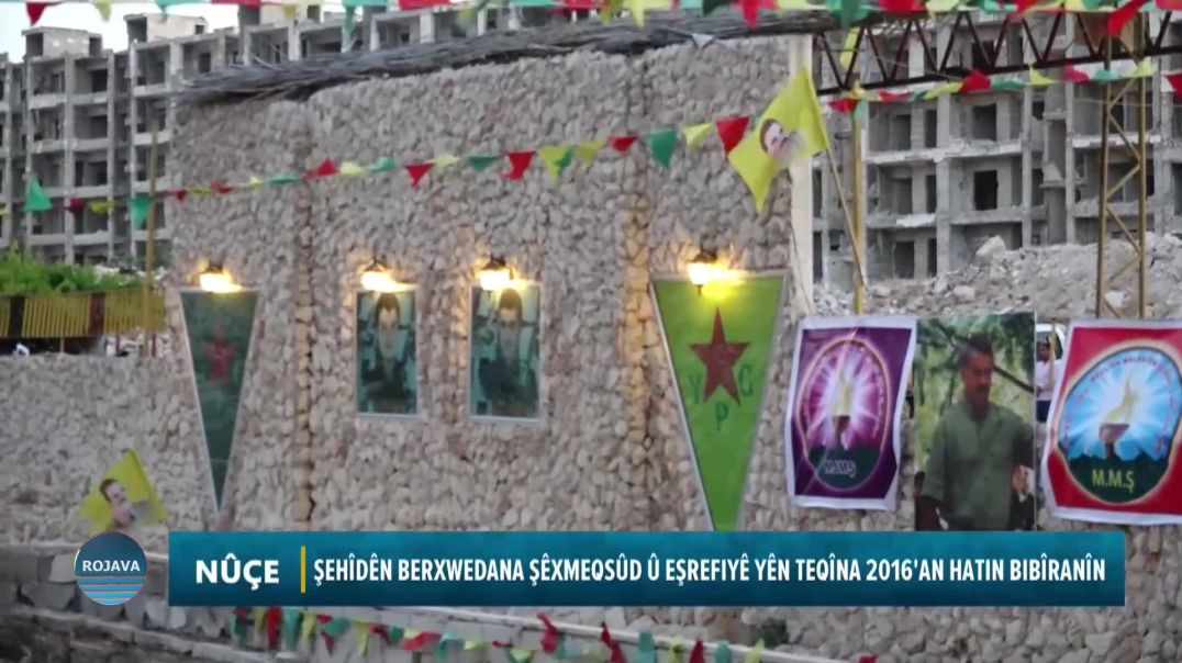 ŞEHÎDÊN BERXWEDANA ŞÊXMEQSÛD Û EŞREFIYÊ YÊN TEQÎNA 2016'AN HATIN BIBÎRANÎN