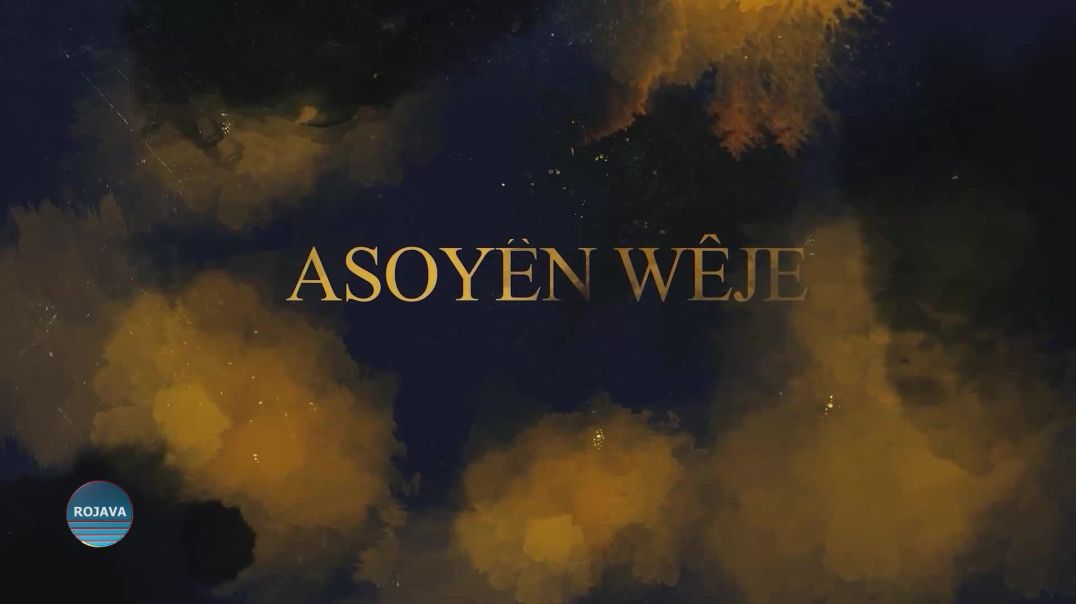 ⁣ASOYÊN WÊJE 7 – 5 - 2025