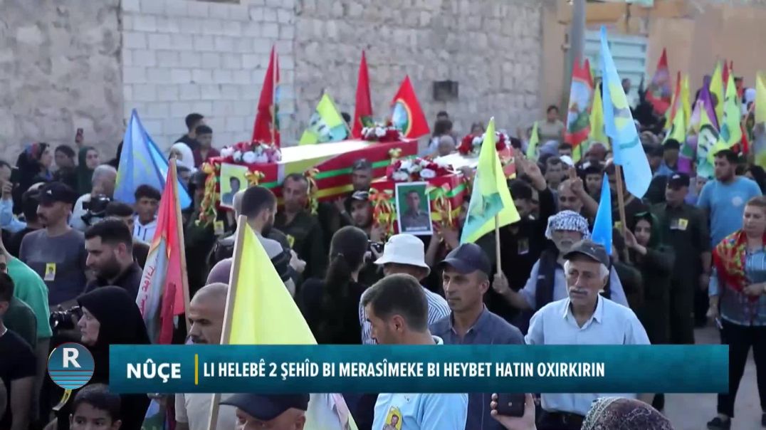 LI HELEBÊ 2 ŞEHÎD BI MERASÎMEKE BI HEYBET HATIN OXIRKIRIN