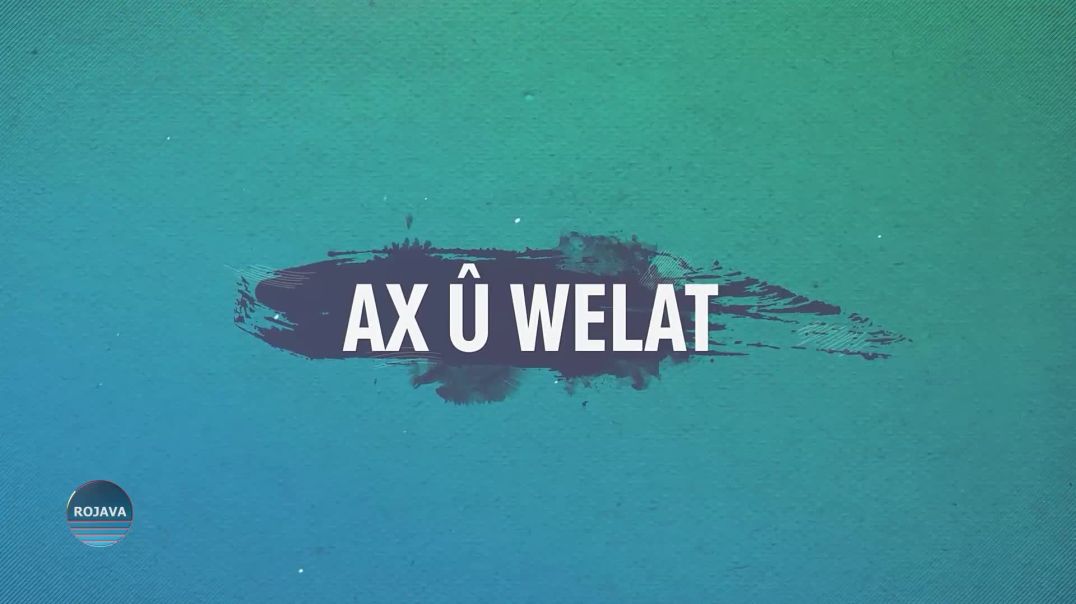 ⁣AX Û WELAT 21 – 6 – 2025