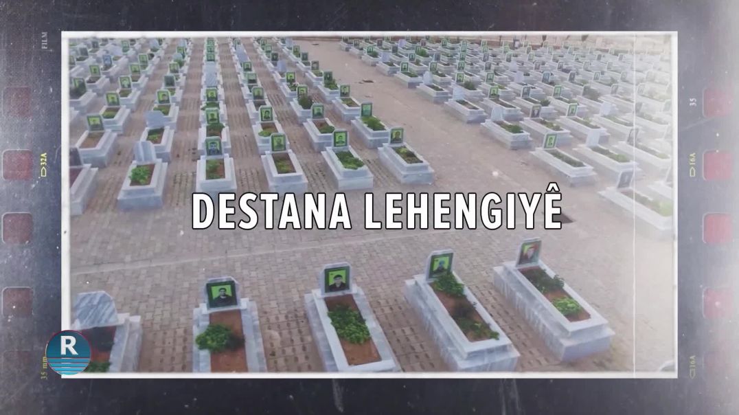 DESTANA LEHENGIYÊ 17 - 6 - 2025
