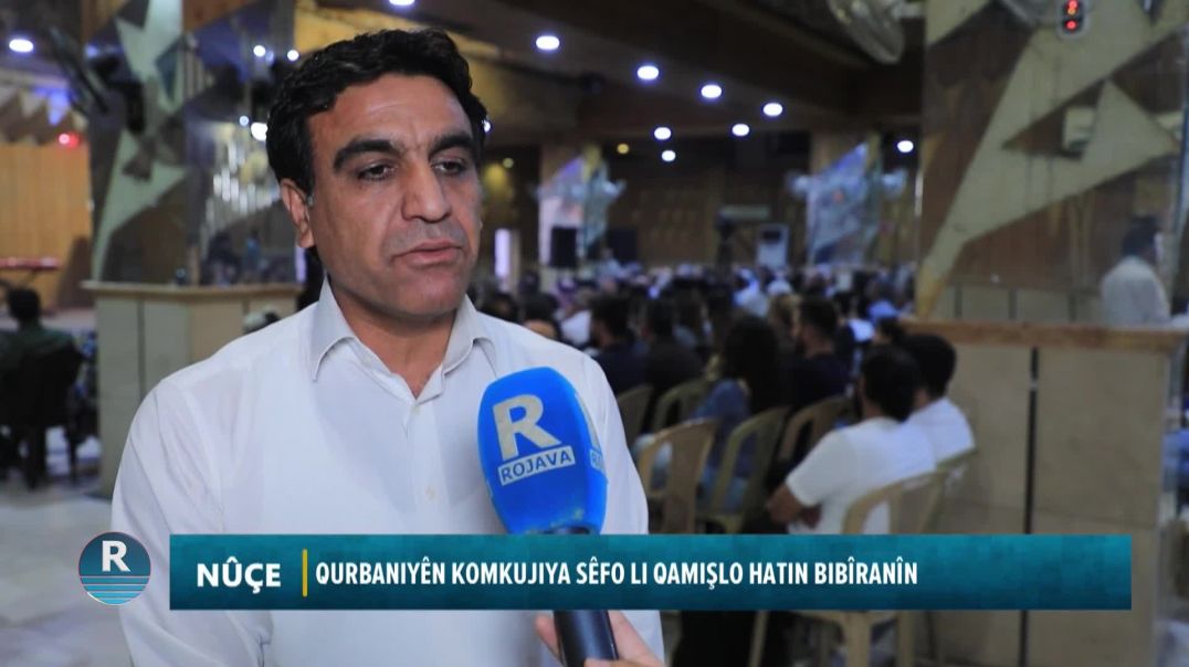 QURBANIYÊN KOMKUJIYA SÊFO LI QAMIŞLO HATIN BIBÎRANÎN