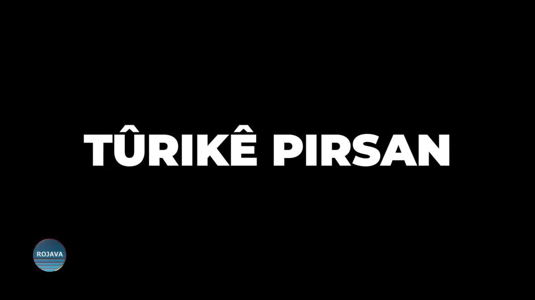 ⁣TÛRIKÊ PIRSAN 2 – 6 - 2025