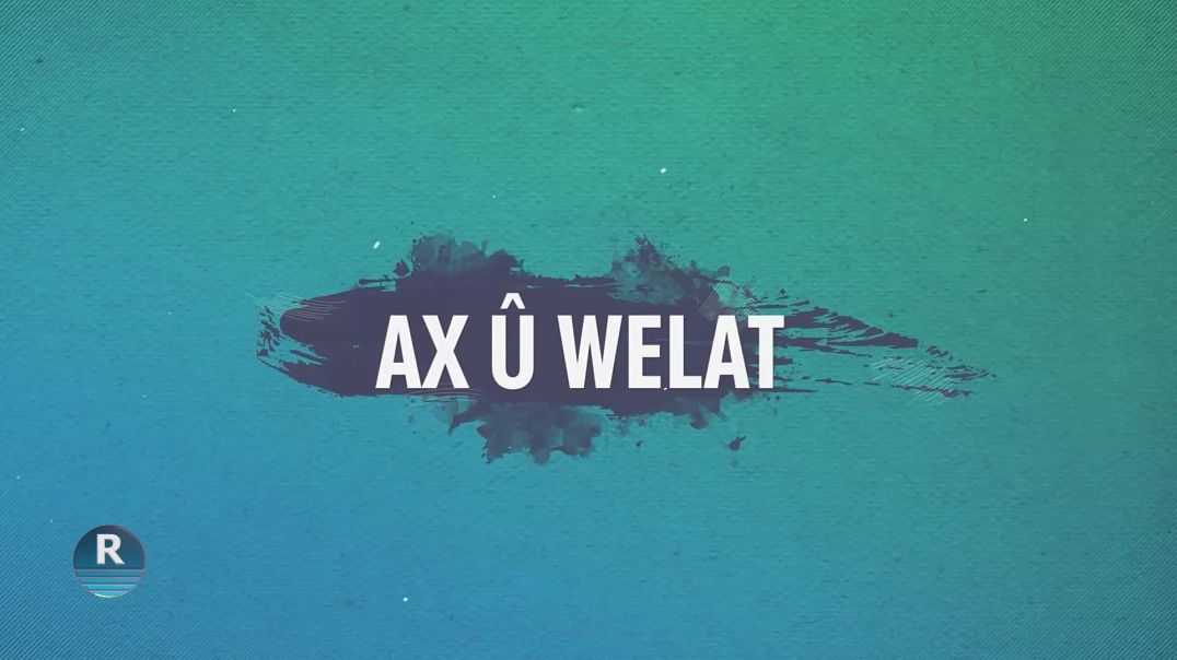 ⁣AX Û WELAT 12 - 7 - 2025