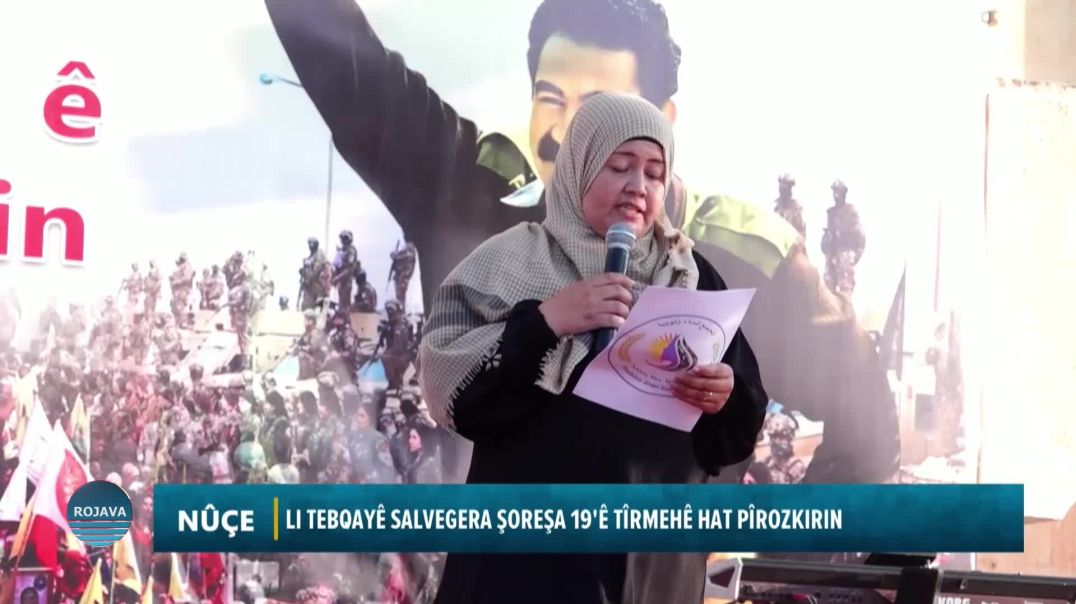 LI TEBQAYÊ SALVEGERA ŞOREŞA 19'Ê TÎRMEHÊ HAT PÎROZKIRIN