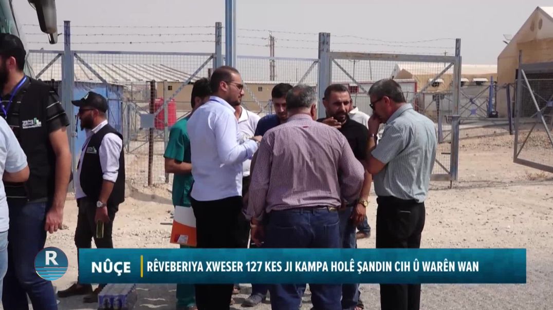 RÊVEBERIYA XWESER 127 KES JI KAMPA HOLÊ ŞANDIN CIH Û WARÊN WAN