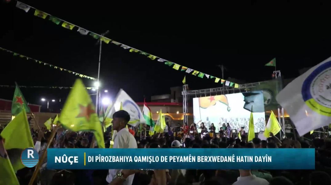 ⁣DI PÎROZBAHIYA QAMIŞLO DE PEYAMÊN BERXWEDANÊ HATIN DAYÎN