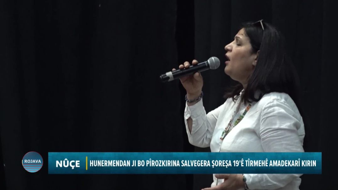 HUNERMENDAN JI BO PÎROZKIRINA SALVEGERA ŞOREŞA 19'Ê TÎRMEHÊ AMADEKARÎ KIRIN
