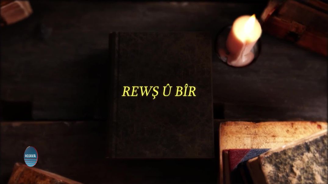 REWŞ Û BÎR 9 – 8- 2025