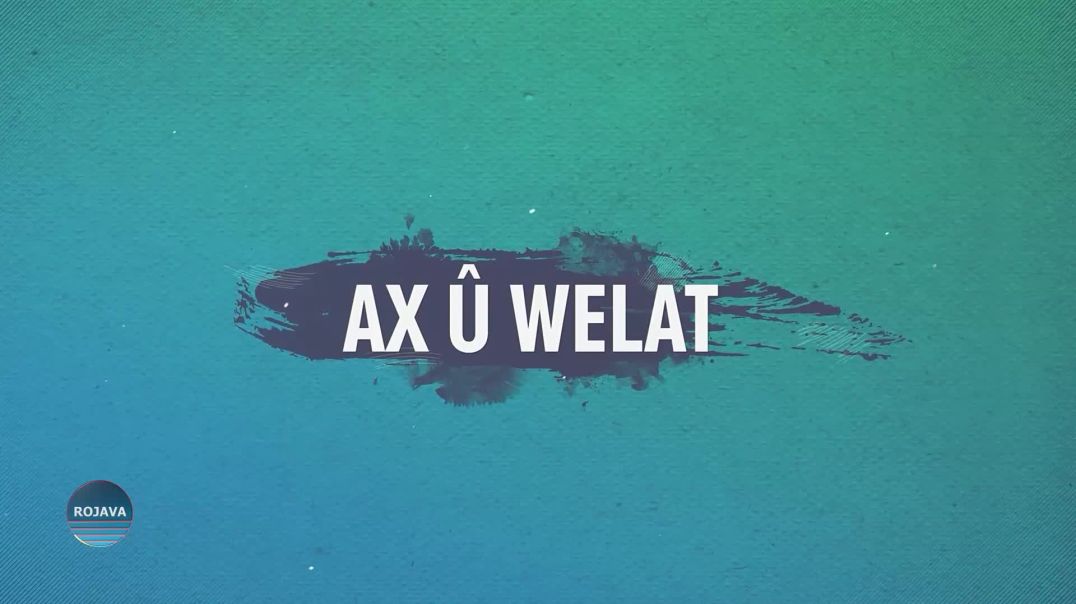 ⁣AX Û WELAT 9 -8 - 2025