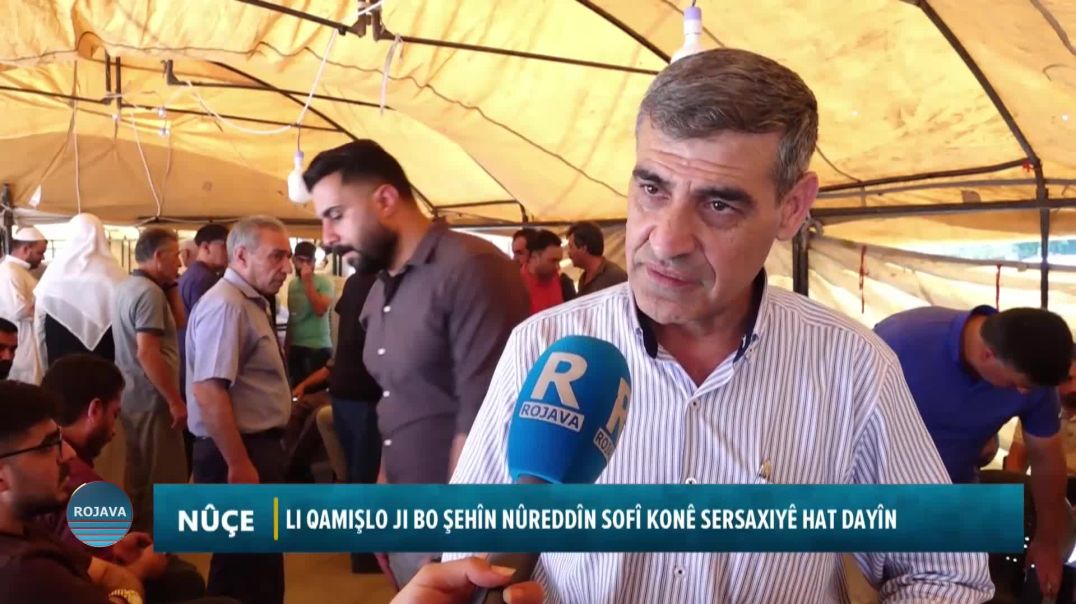 LI QAMIŞLO JI BO ŞEHÎN NÛREDDÎN SOFÎ KONÊ SERSAXIYÊ HAT DAYÎN