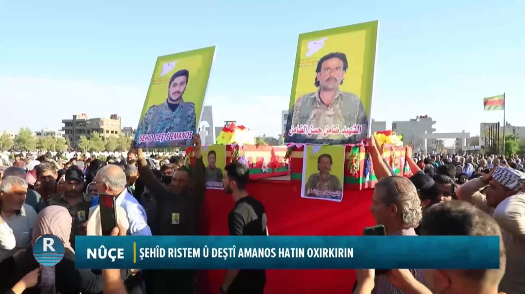 Şehîd Ristem Û Deştî Amanos Hatin Oxirkirin