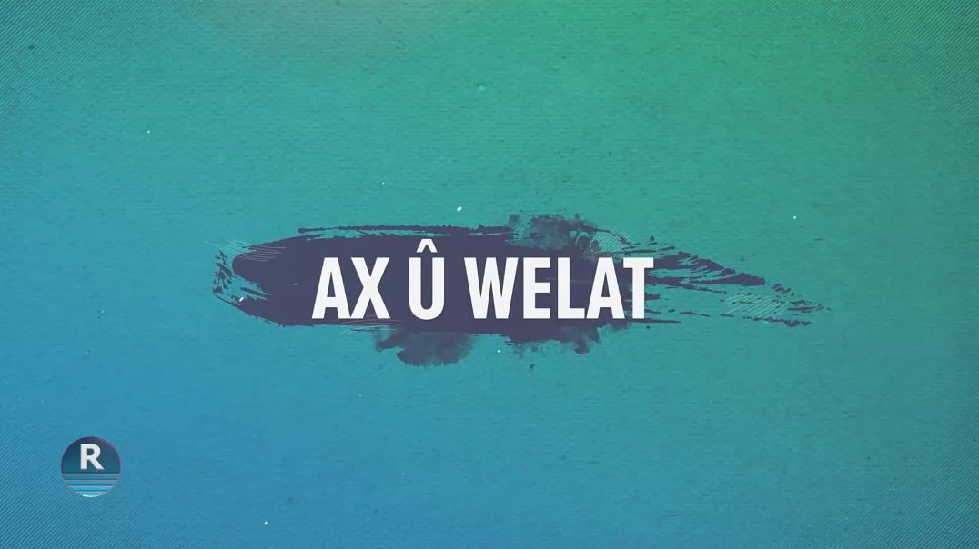 ⁣AX Û WELAT 6 – 9- 2025