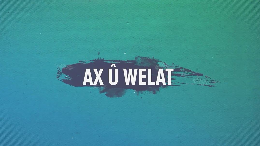 ⁣AX Û WELAT 20 – 9 -2025