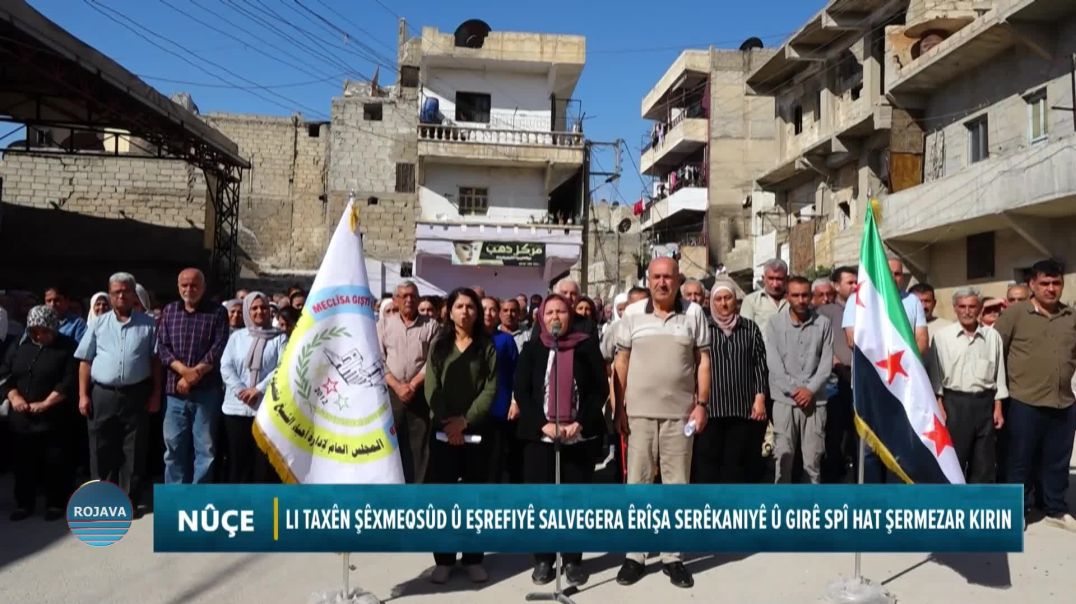 ⁣LI TAXÊN ŞÊXMEQSÛD Û EŞREFIYÊ SALVEGERA ÊRÎŞA SERÊKANIYÊ Û GIRÊ SPÎ HAT ŞERMEZAR KIRIN