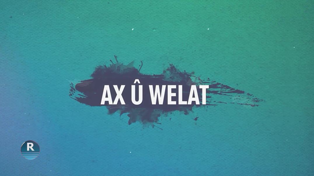 ⁣AX Û WELAT 1- 11 - 2025