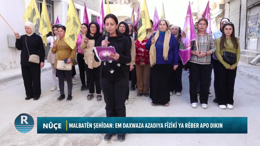 MALBATÊN ŞEHÎDAN: EM DAXWAZA AZADIYA FÎZÎKÎ YA RÊBER APO DIKIN