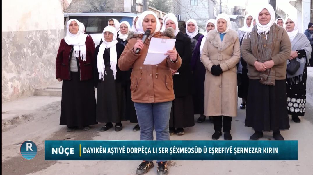 ⁣DAYIKÊN AŞTIYÊ DORPÊÇA LI SER ŞÊXMEQSÛD Û EŞREFIYÊ ŞERMEZAR KIRIN