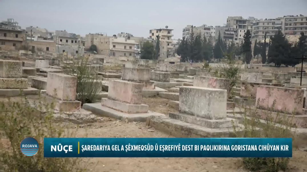 ŞAREDARIYA GEL A ŞÊXMEQSÛD Û EŞREFIYÊ DEST BI PAQIJKIRINA GORISTANA CIHÛYAN KIR