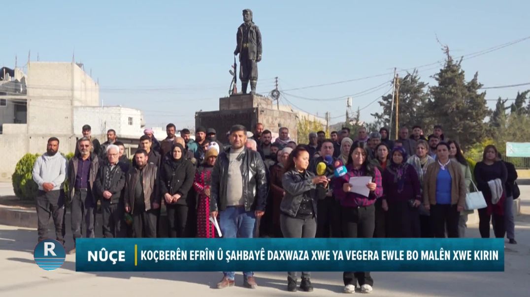 ⁣KOÇBERÊN EFRÎN Û ŞAHBAYÊ DAXWAZA XWE YA VEGERA EWLE BO MALÊN XWE KIRIN