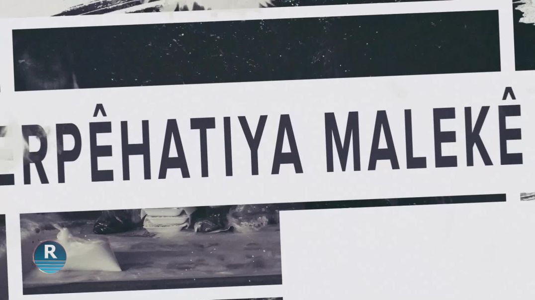 ⁣SERPÊHATIYA MALEKÊ 13 - 12 - 2025