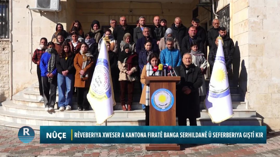 RÊVEBERIYA XWESER A KANTONA FIRATÊ BANGA SERHILDANÊ Û SEFERBERIYA GIŞTÎ KIR